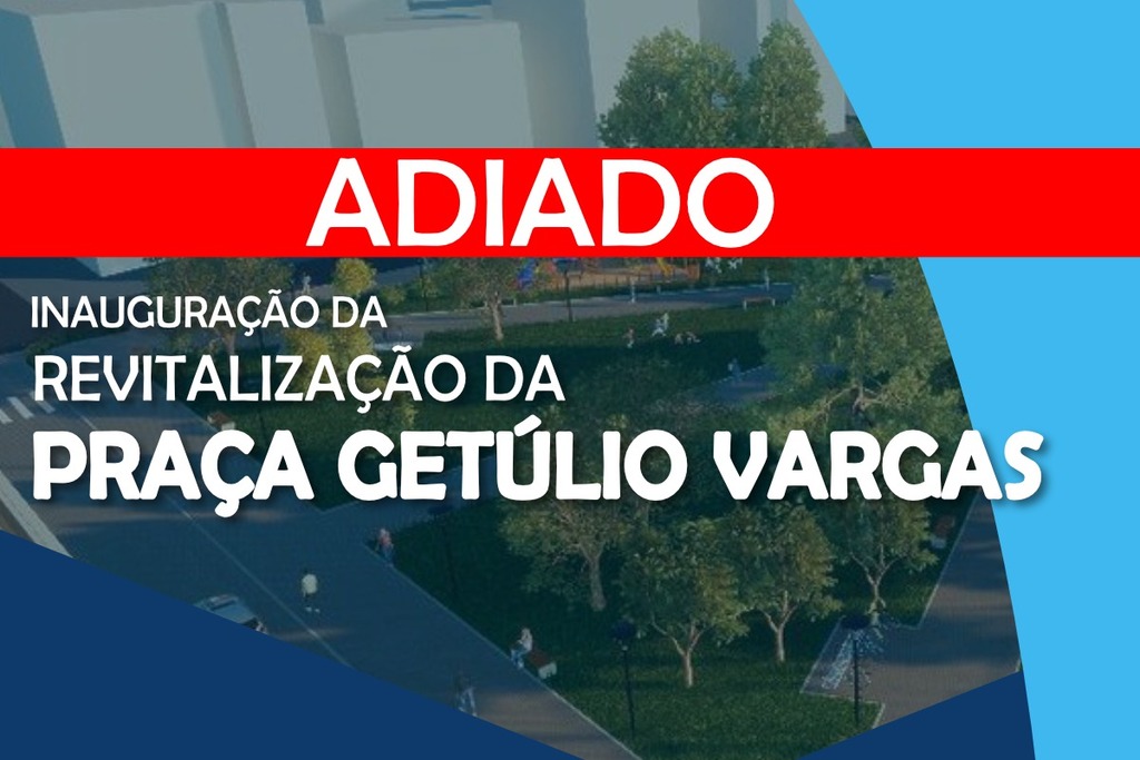 DEVIDO À PREVISÃO DE MAU TEMPO, FOI ADIADO O EVENTO DE ENTREGA DA REVITALIZAÇÃO DA PRAÇA GETÚLIO VARGAS PREVISTO PARA O DIA 12 EM TORRES