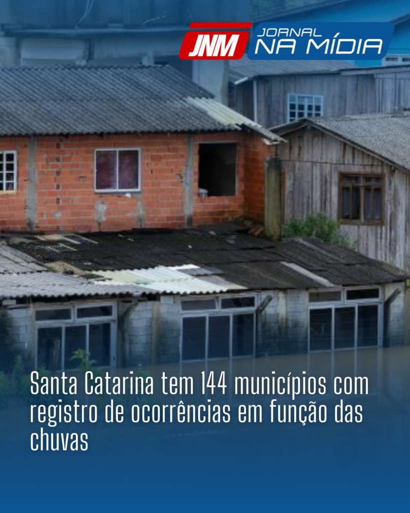 Santa Catarina tem 144 municípios com registro de ocorrências em função das chuvas