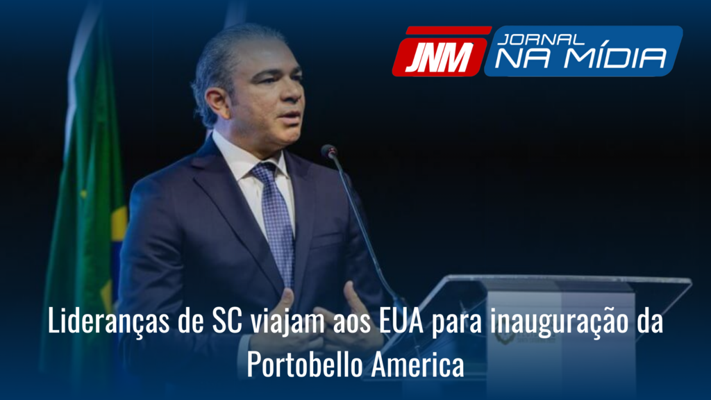 Lideranças de SC viajam aos EUA para inauguração da Portobello América