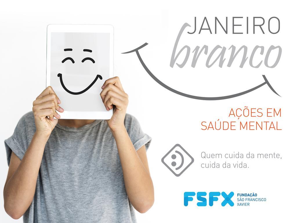 JANEIRO BRANCO TRAZ ALERTA SOBRE A SAÚDE 
MENTAL DE CRIANÇAS E ADULTOS