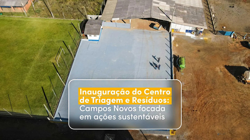 Prefeitura de Campos Novos inaugura Centro de Triagem e Resíduos 