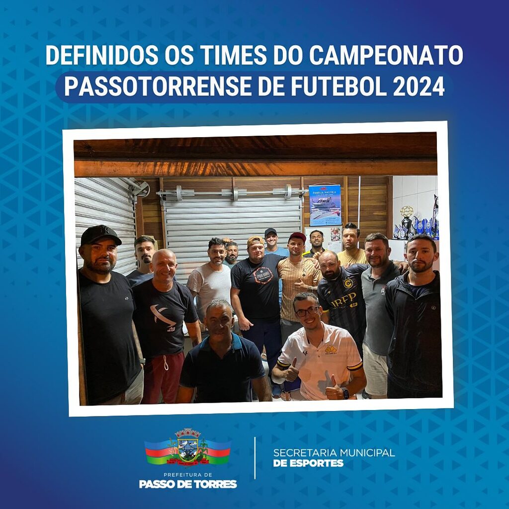 DEFINIDOS AS EQUIPES PARTICIPANTES DO CAMPEONATO PASSOTORRENSE DE FUTEBOL 2024
