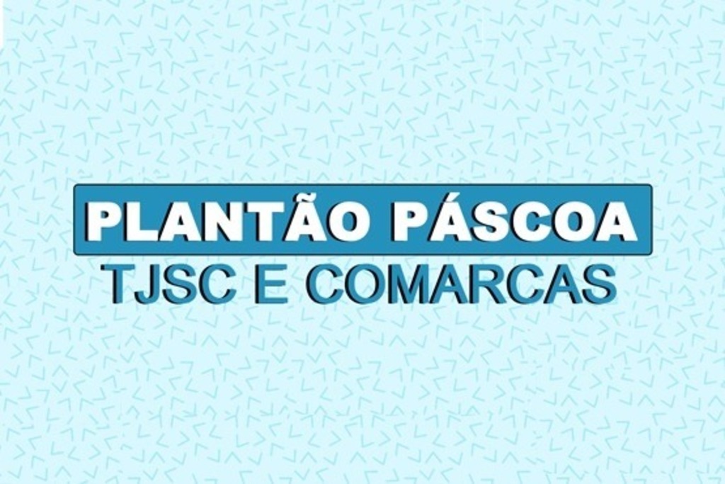 PJSC atenderá em sistema de plantão nas 112 comarcas e no Tribunal de Justiça durante a Páscoa