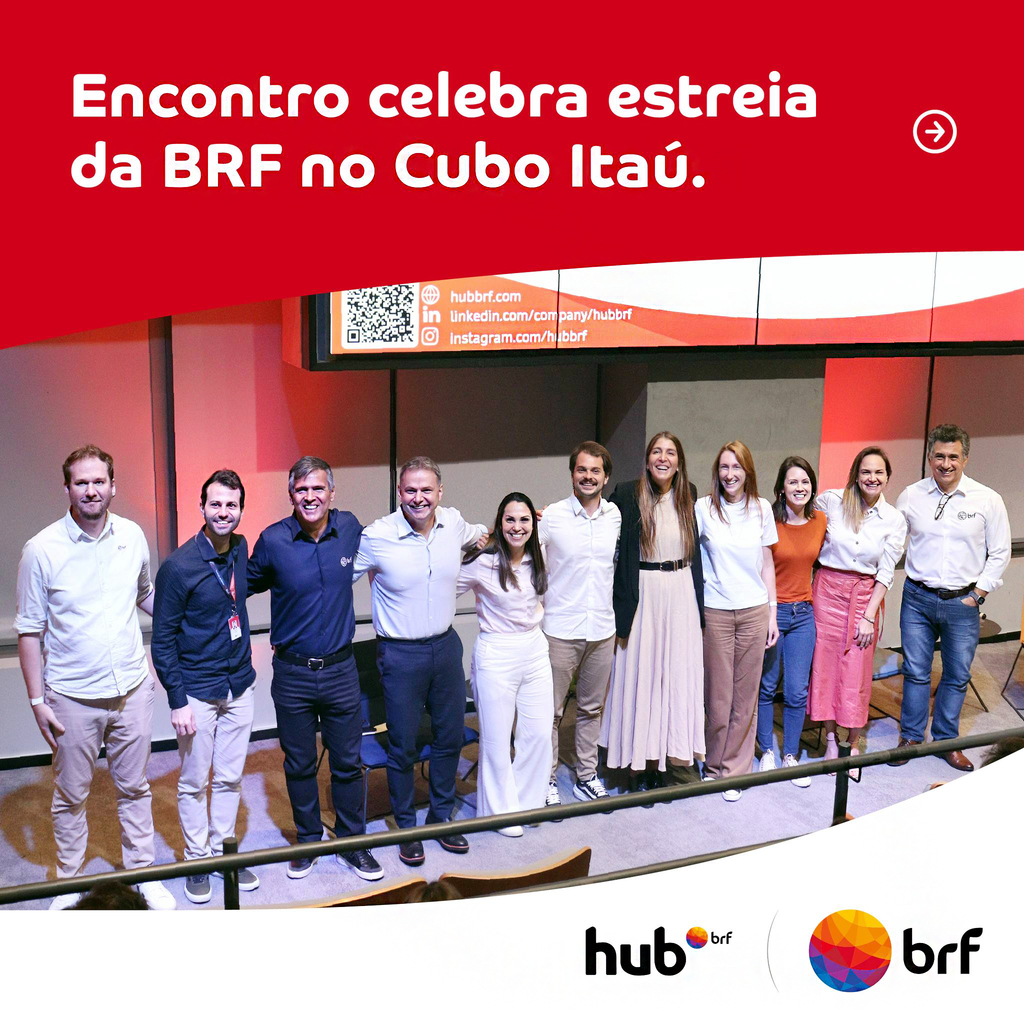 Encontro celebra estreia da BRF no cubo Itaú