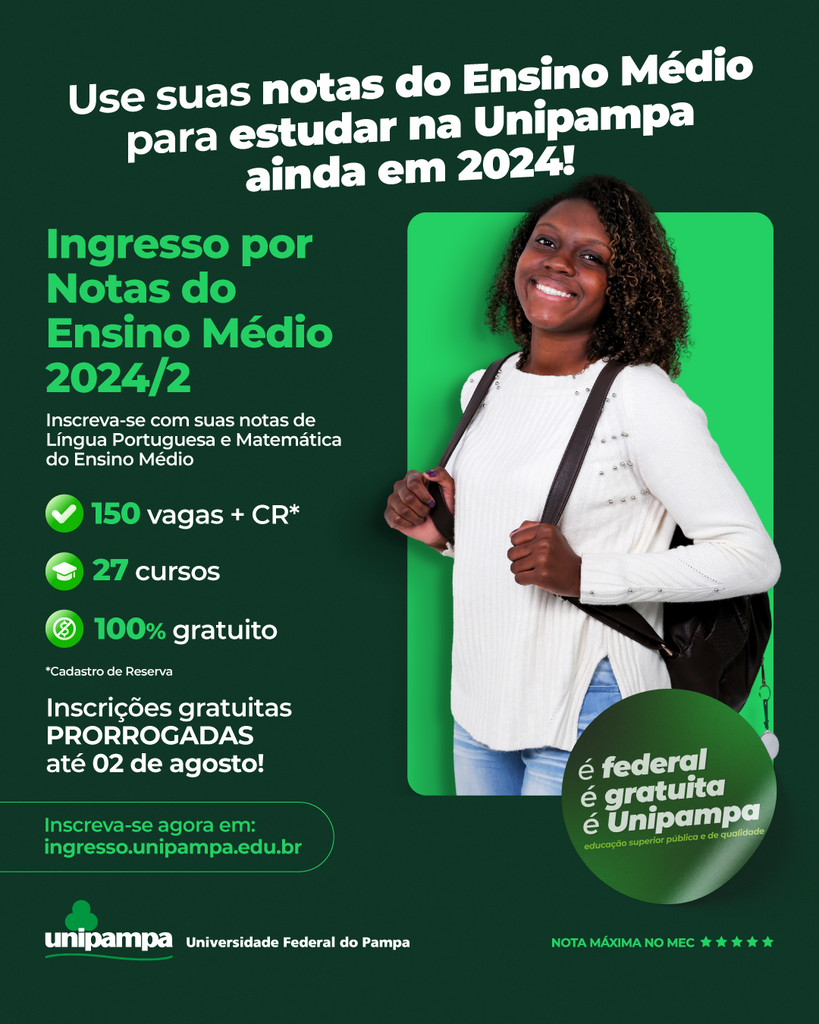 UNIPAMPA PRORROGA PERÍODO DE INSCRIÇÕES EM SELEÇÃO PARA INGRESSO POR NOTAS DO ENSINO MÉDIO.