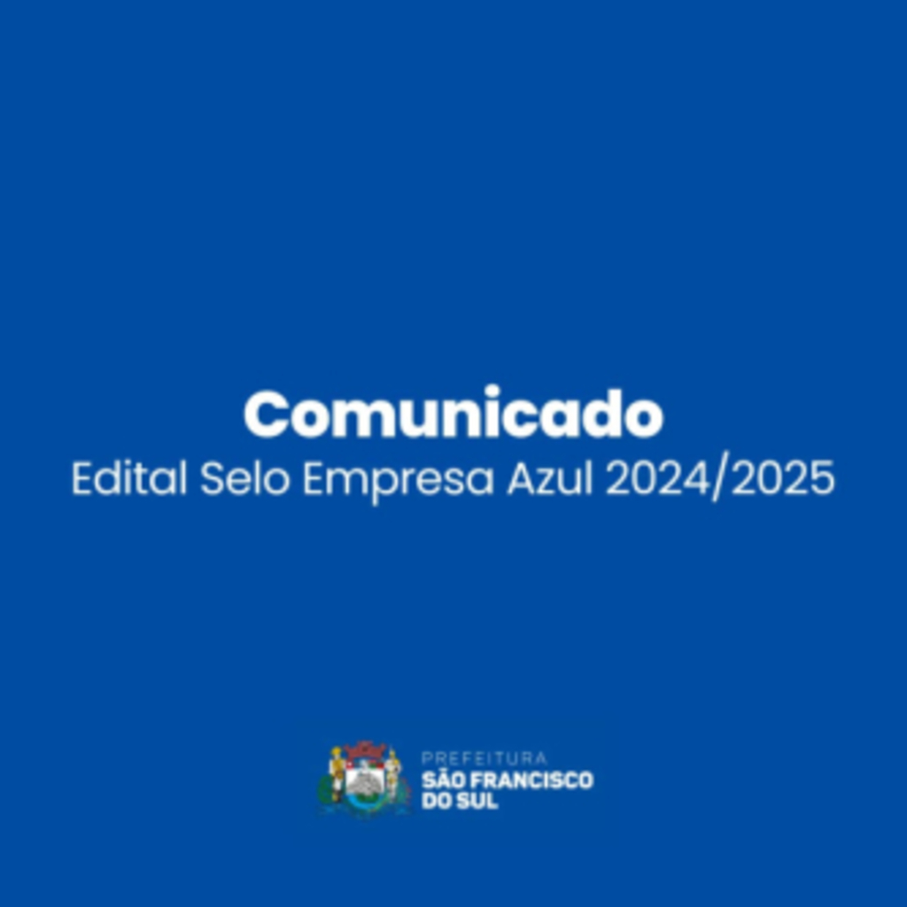 COMUNICADO: EDITAL DE PATROCÍNIO DO SELO EMPRESA AZUL 2024/2025 ESTÁ ABERTO