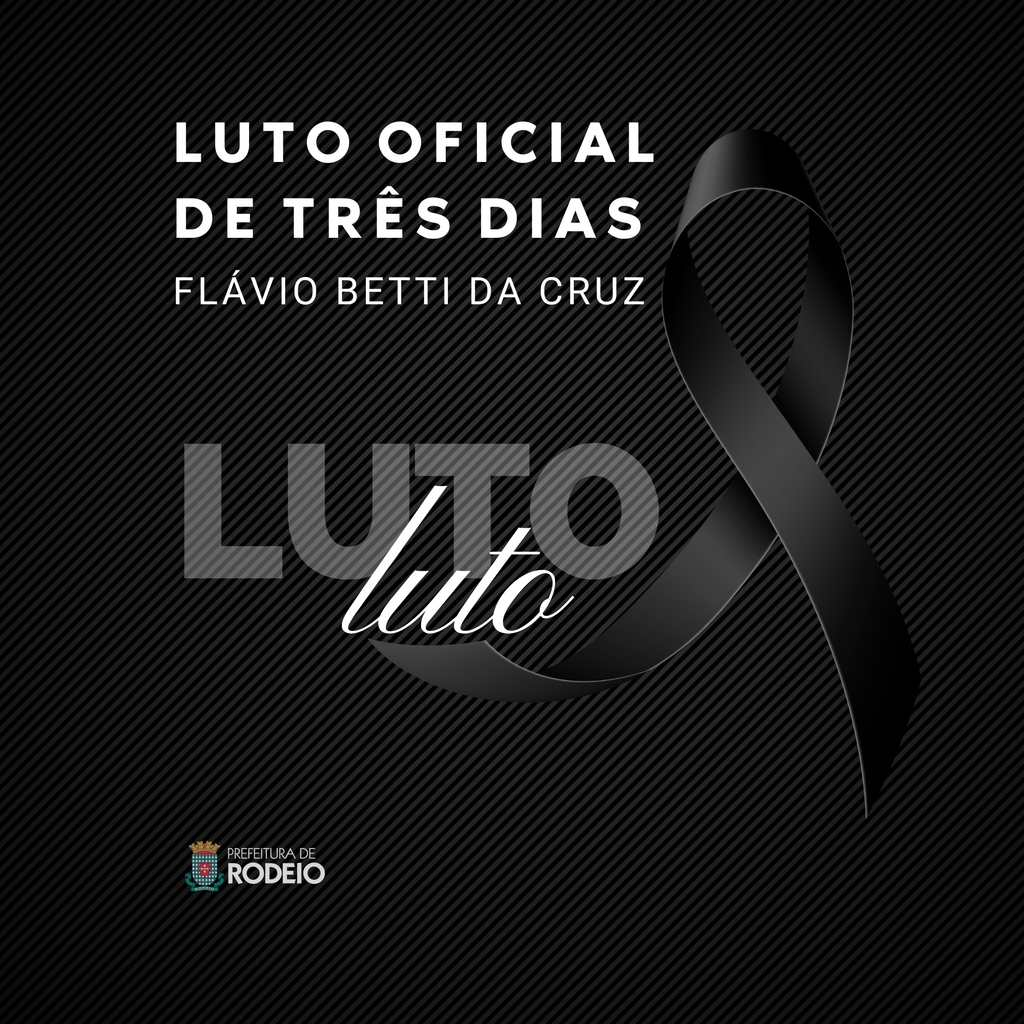 RODEIO DECRETA LUTO OFICIAL DE TRÊS DIAS PELO FALECIMENTO DO EX-PREFEITO FLÁVIO BETTI DA CRUZ