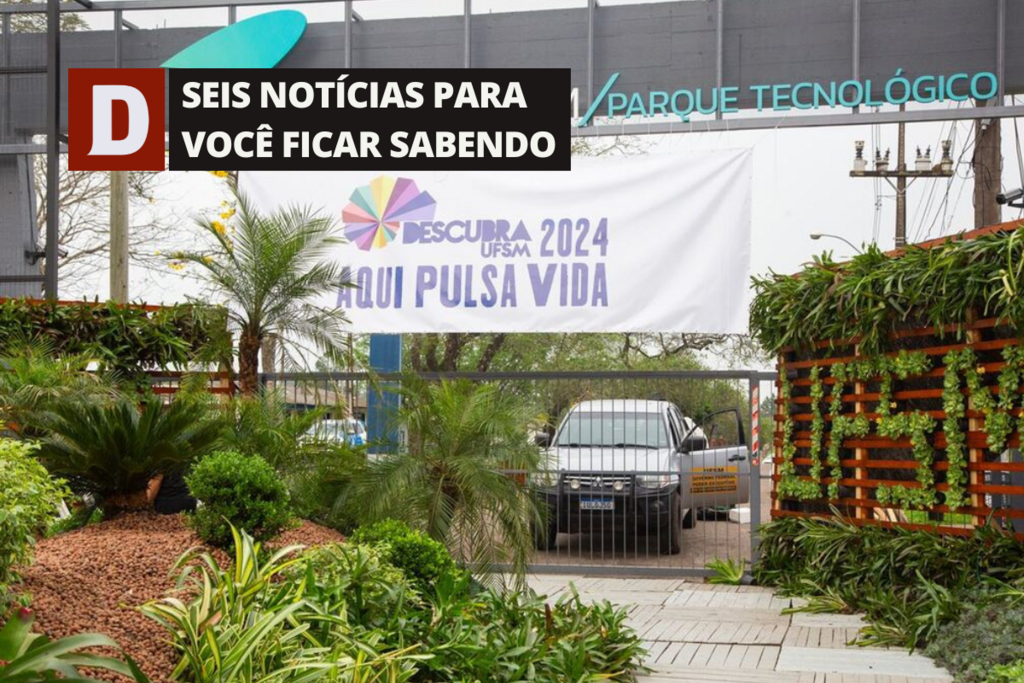 Com expectativa de receber 27 mil pessoas nos três dias, Descubra UFSM 2024 começa nesta quinta-feira e outras 5 notícias