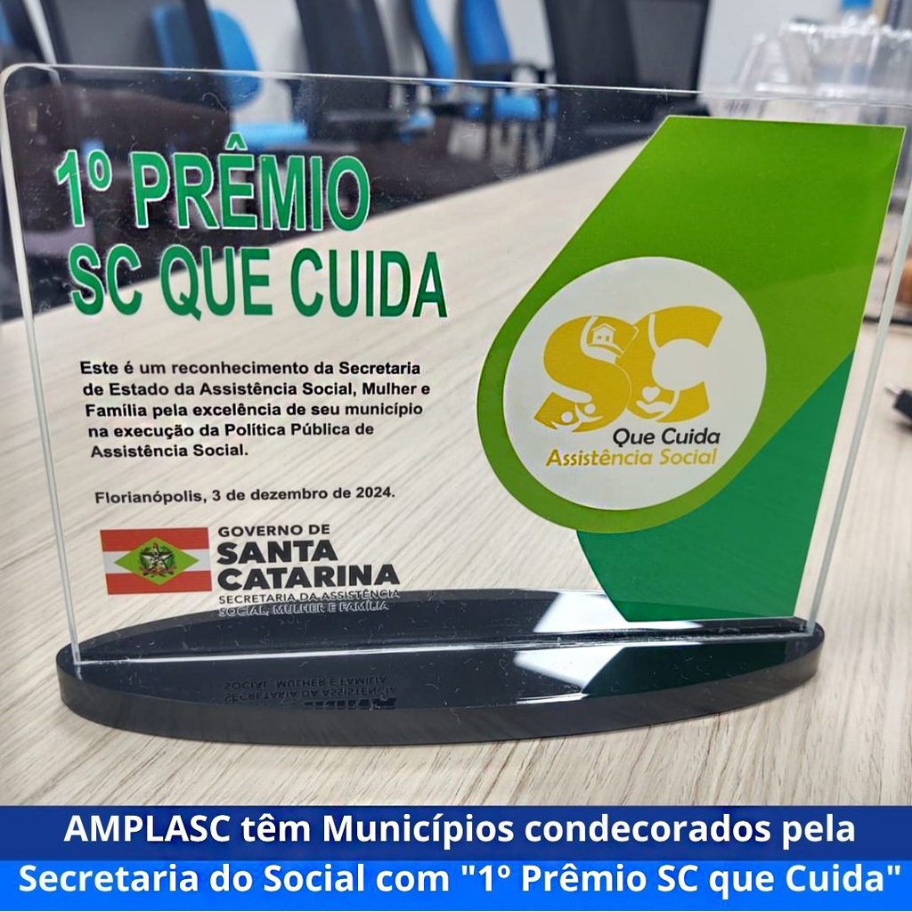 Amplasc tem municípios condecorados pela Secretaria Social com “1º Prêmio SC que cuida”